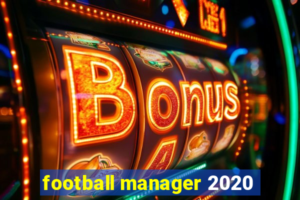 football manager 2020