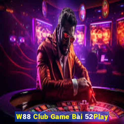 W88 Club Game Bài 52Play