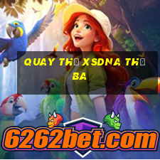 Quay thử XSDNA thứ Ba