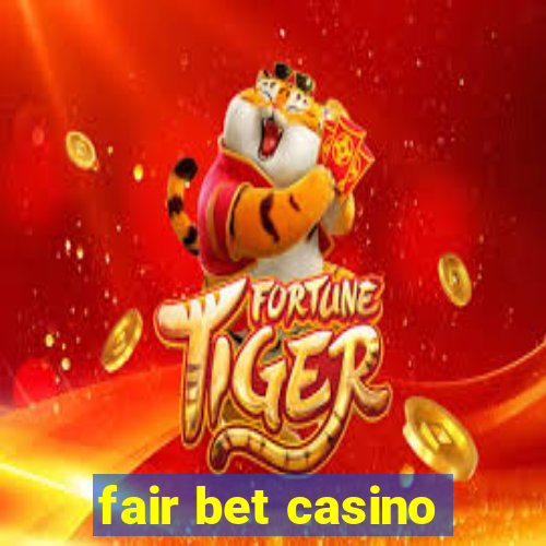 fair bet casino