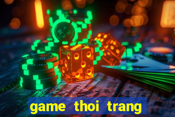 game thoi trang thai lan