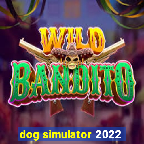 dog simulator 2022