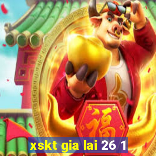 xskt gia lai 26 1