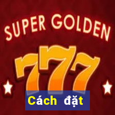 Cách đặt cược XSBD