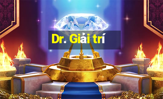 Dr. Giải trí