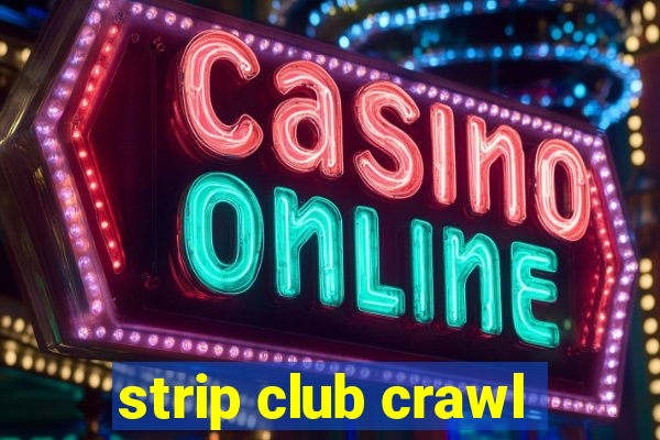 strip club crawl