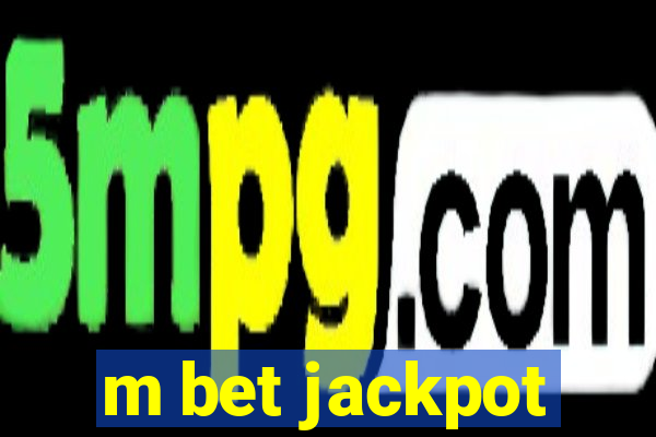 m bet jackpot