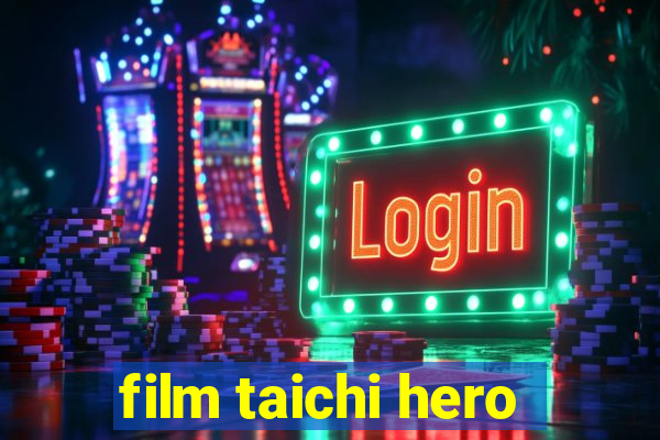 film taichi hero