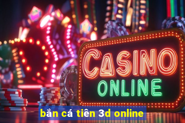 bắn cá tiên 3d online