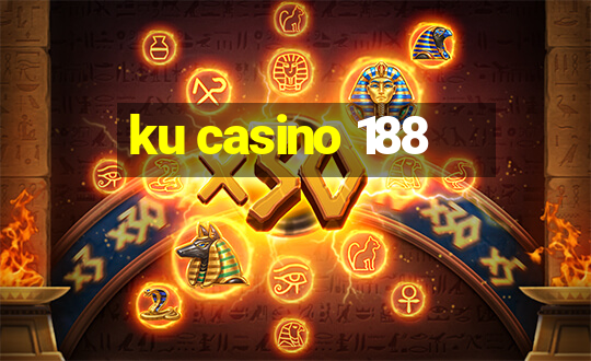 ku casino 188