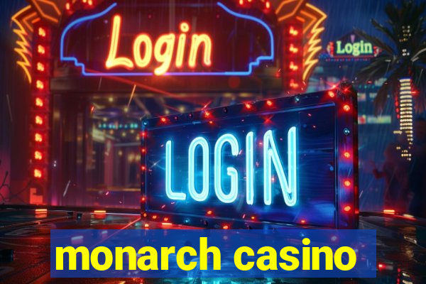 monarch casino