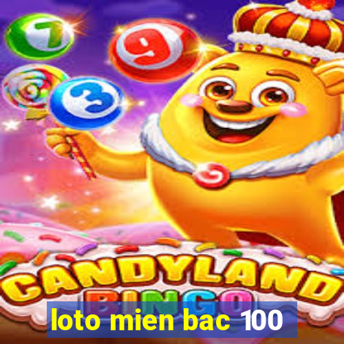 loto mien bac 100