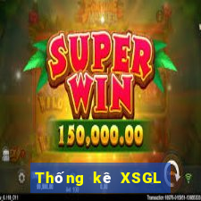 Thống kê XSGL ngày thứ sáu