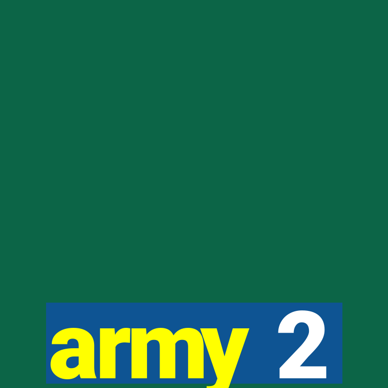 army 2