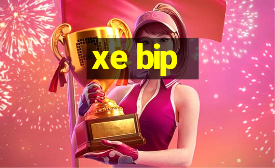 xe bip