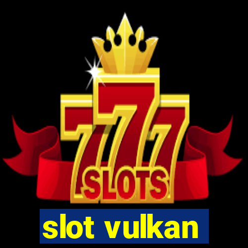 slot vulkan