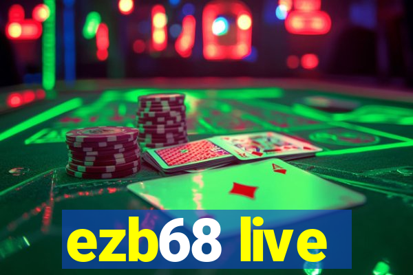 ezb68 live