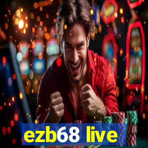 ezb68 live