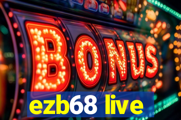 ezb68 live