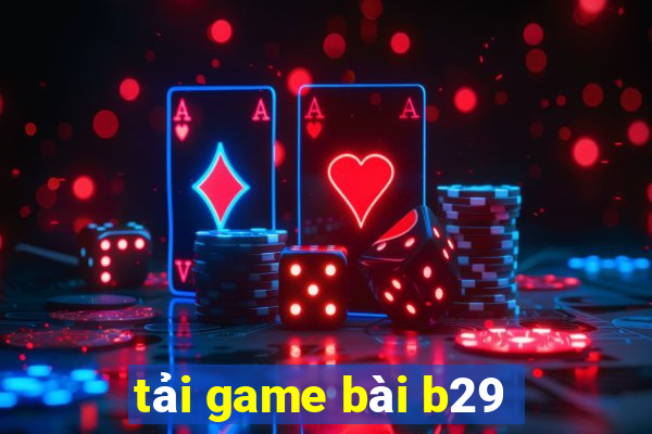 tải game bài b29