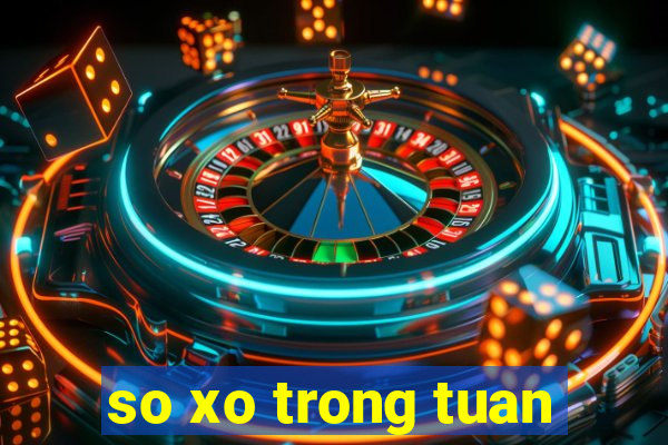 so xo trong tuan