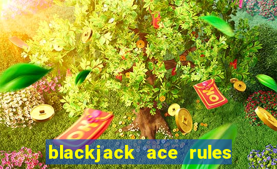 blackjack ace rules for dealer