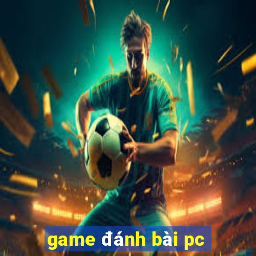 game đánh bài pc