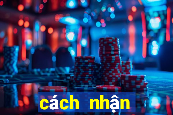 cách nhận thưởng xổ số