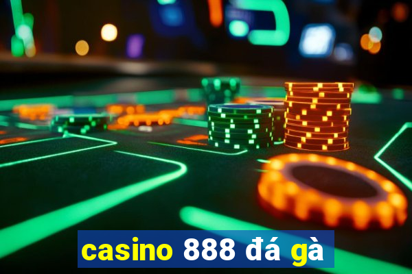 casino 888 đá gà