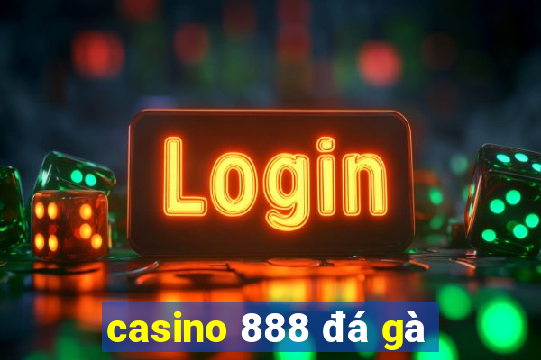 casino 888 đá gà