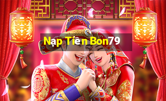 Nạp Tiền Bon79