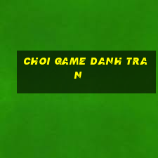 choi game danh tran