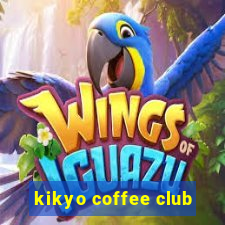 kikyo coffee club