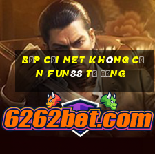 Bắp cải Net không cần Fun88 tự động