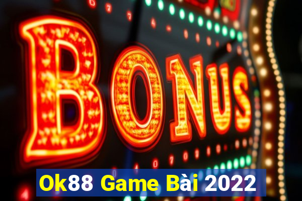 Ok88 Game Bài 2022