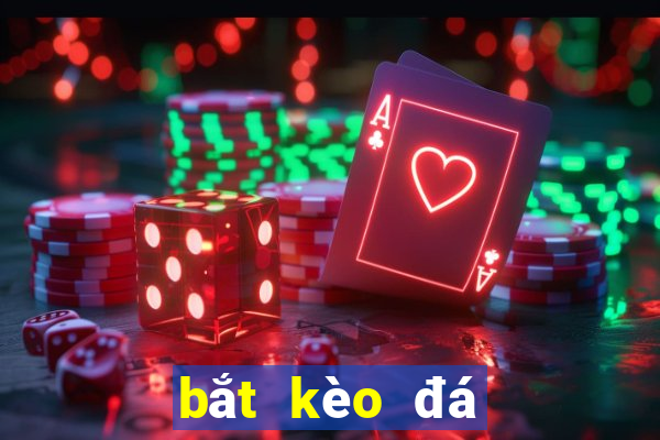 bắt kèo đá banh online