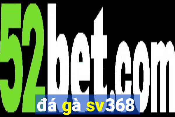 đá gà sv368