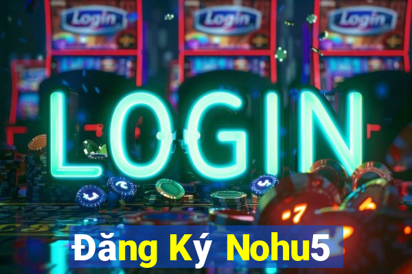 Đăng Ký Nohu5