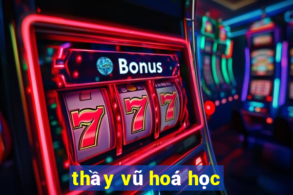 thầy vũ hoá học