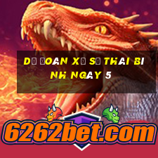 Dự Đoán Xổ Số thái bình ngày 5