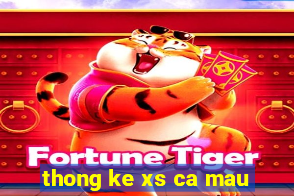 thong ke xs ca mau