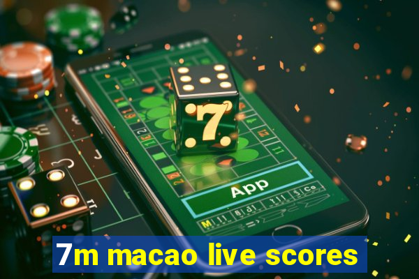 7m macao live scores