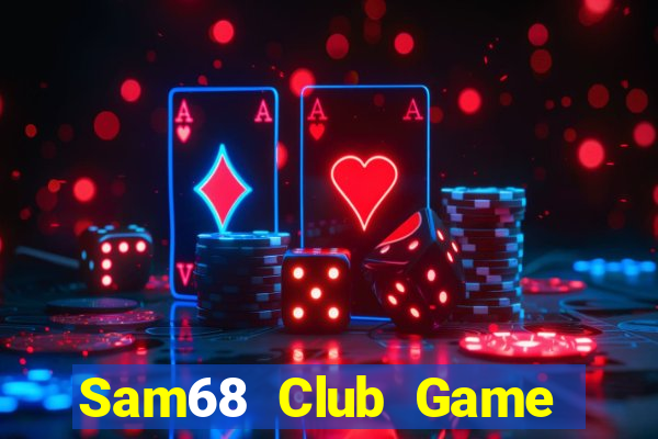 Sam68 Club Game Bài Poker Online