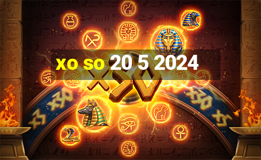 xo so 20 5 2024