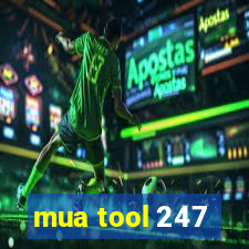 mua tool 247