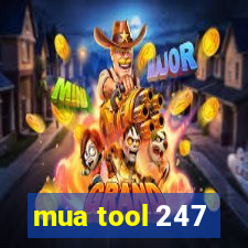 mua tool 247