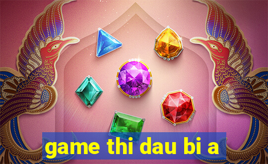 game thi dau bi a