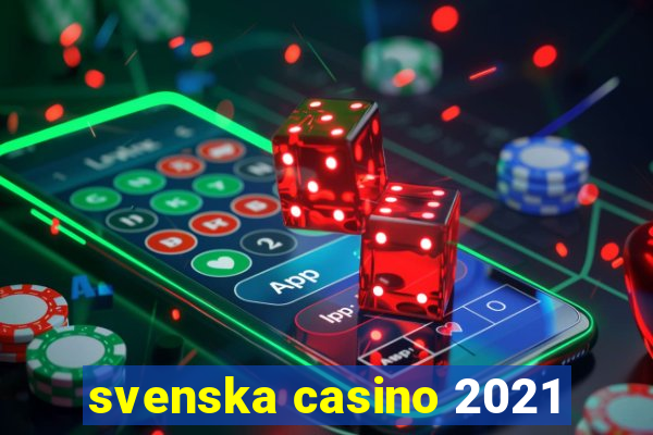 svenska casino 2021