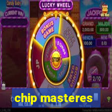 chip masteres