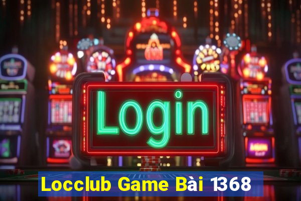 Locclub Game Bài 1368